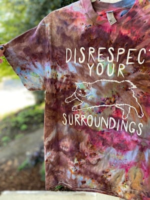 Image of SMALL Disrespect Your Surroundings Tie Dye Shirt