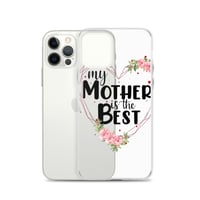 Image 13 of Clear Case for iPhone® ( My Mother Is The Best ) 