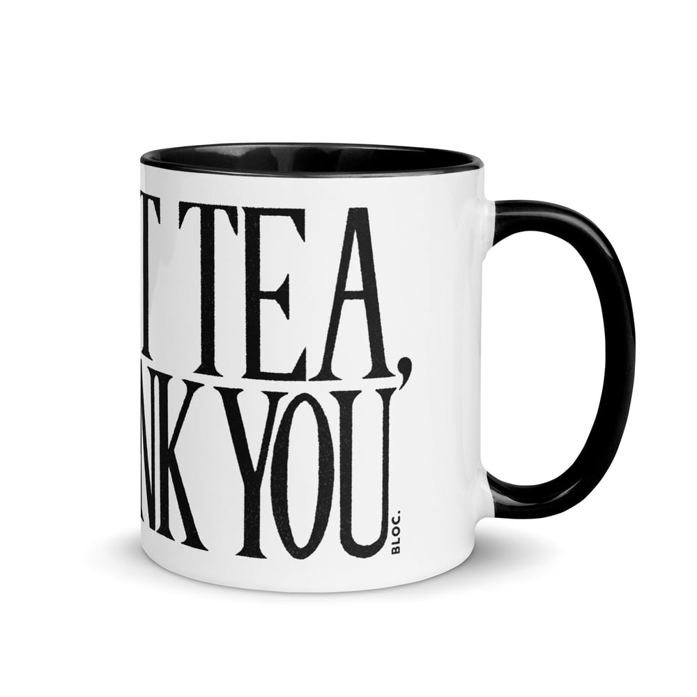 Just Tea, Thank You - Mug