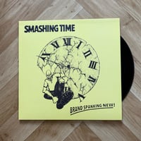 Smashing Time - Brand Spanking New 10”