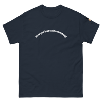 Image 3 of MamaFe White Font "Now You Just Said Something." Men's classic tee, 