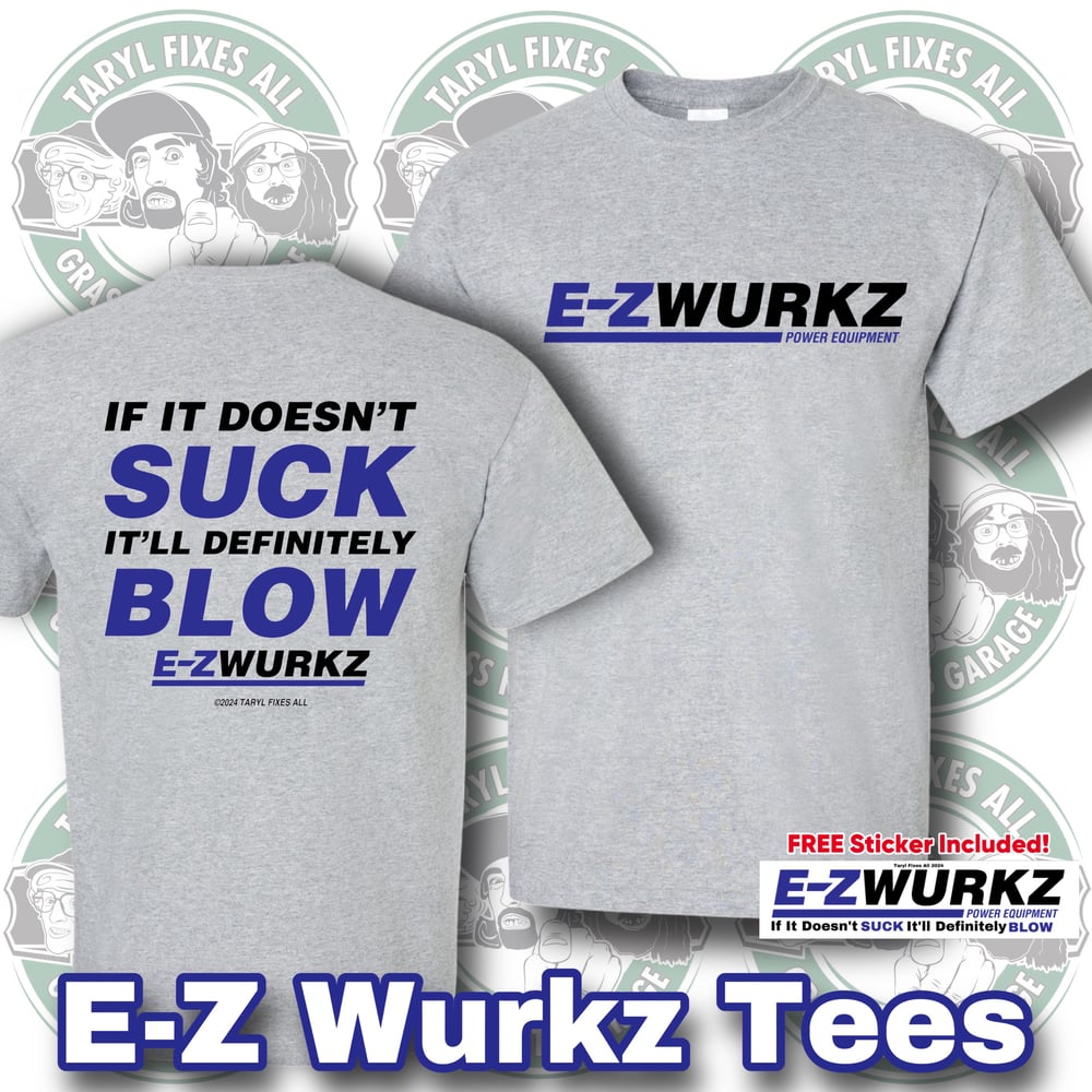 NEW E-Z Wurkz Tees + FREE Sticker! (Med-5XL)