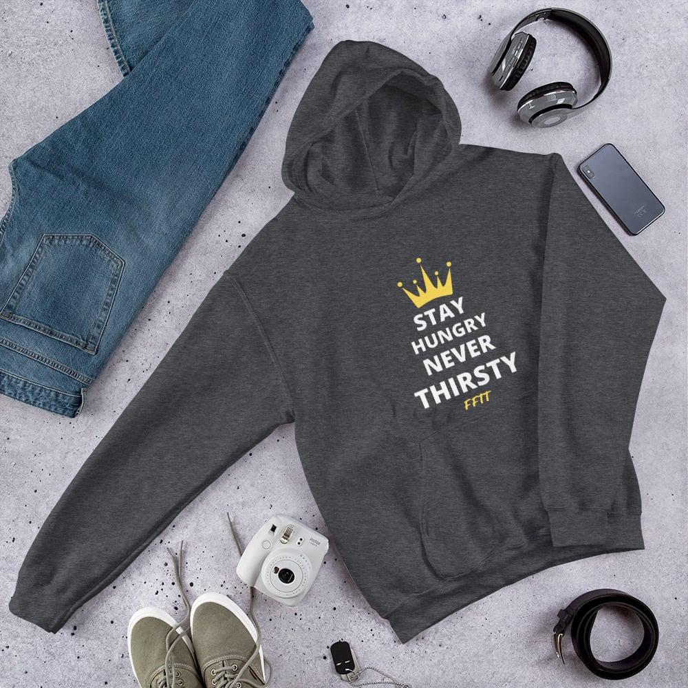 Image of  Stay hungry never thirsty Unisex Hoodie