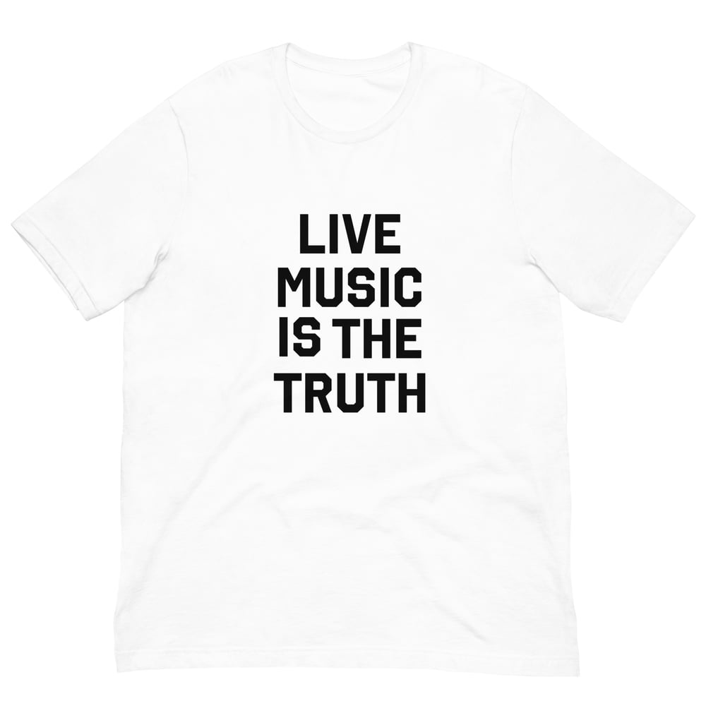 Image of Live Music Is The Truth Tee (Black Text)