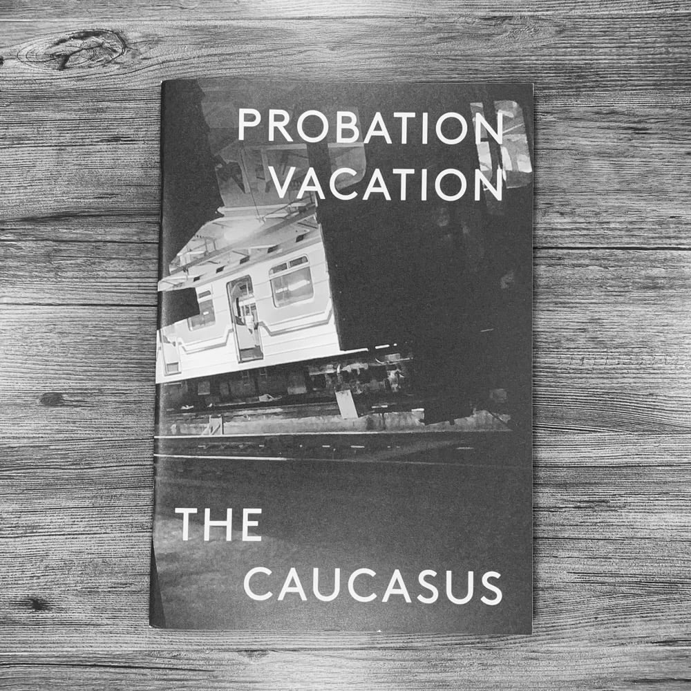 Image of PROBATION VACATION - THE CAUCASUS.