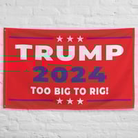 Trump 2024 Too Big To Rig!  Red Flag from PatriotsCo.com