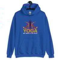 Image 11 of Yoga Only Works If You Shut Up Unisex Hoodie