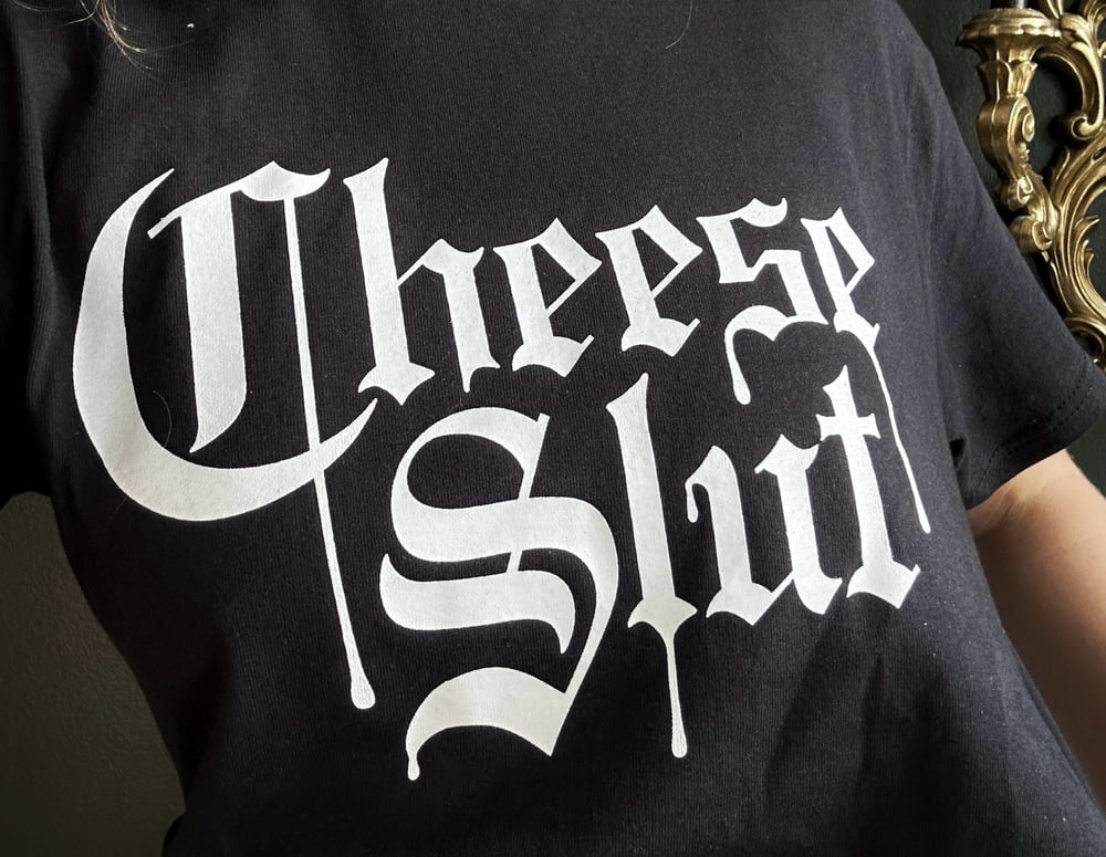 Image of Cheese Slut Shirt