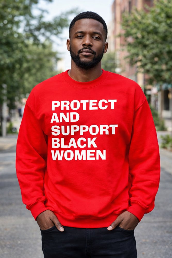 PROTECT & SUPPORT BLACK WOMEN CREWNECK SWEATSHIRT 