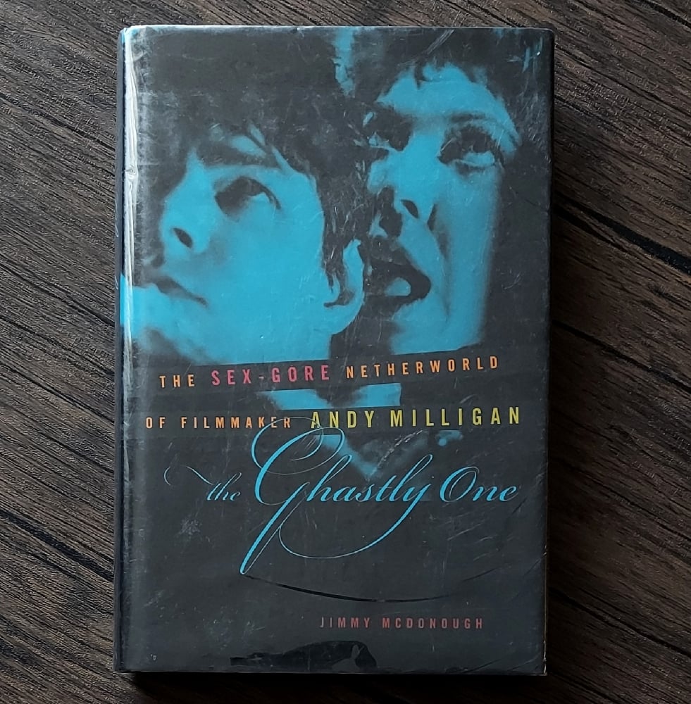 The Ghastly One: The Sex-Gore Netherworld of Filmmaker Andy Miligan, by Jimmy McDonough