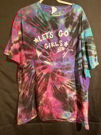 Image 1 of 4XL Let's Go Girls  Reverse Tie Dye Shirt