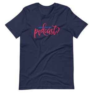 Unisex Are You My Podcast? T-Shirt