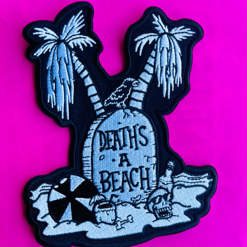 DEATH’S A BEACH 5” Embroidered Sew-on/Iron-on Patch