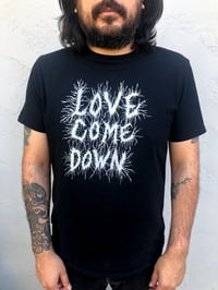 Image 2 of Love Come Down Shirt 