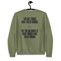 Image 3 of Unisex Sweatshirt (You don't choose the things you go through)