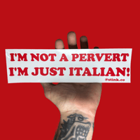 Pervert Italian Bumper Sticker