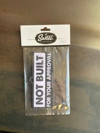 Image 2 of Air Freshener - Not Built For Your Approval 