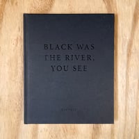 Image 1 of Dan Wood - Black Was The River, You See (Signed w/prints)