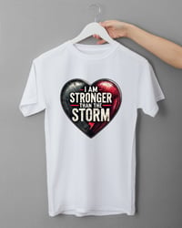 Image 2 of I am Stronger Than The Storm Tshirt