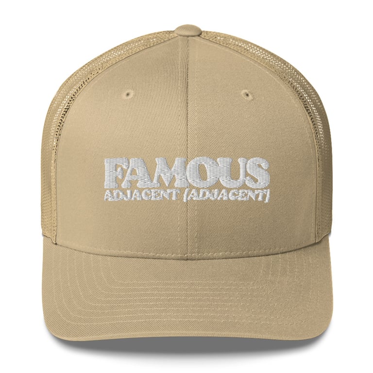 Famous Adjacent (Adjacent) Trucker Hat