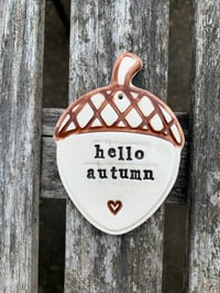 Image 4 of Big Acorn 'hello autumn' decoration