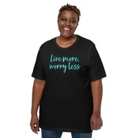 Image 3 of Worry Less Unisex T-shirt