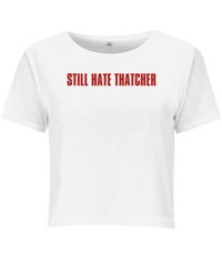 Image 1 of STILL HATE THATCHER - baby tee 
