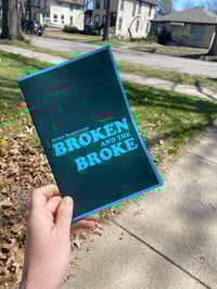 Image 1 of Broken And The Broke Zine