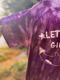 Image 2 of SMALL Let's Go Girls Tie Dye Shirt H31