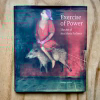 Image 1 of George Szirtes- Exercise of Power: The Art of Ana Maria Pacheco 