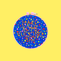 Make Some Fucking Art