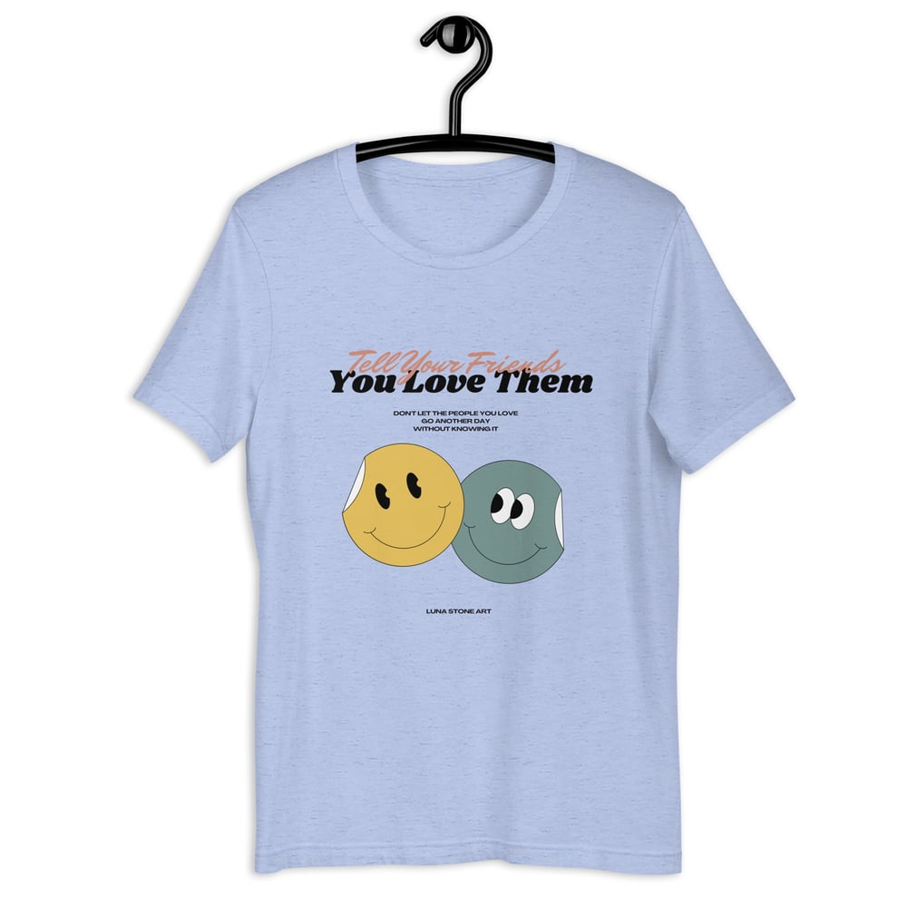 Tell Your Friends You Love Them | Smile Graphic Tee