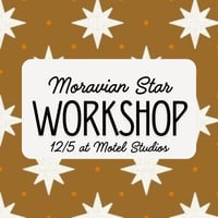 Moravian Star Workshop at Motel Studios