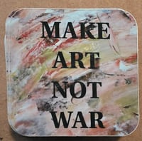 Make Art Not War Stickers 