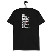 Image 1 of Gas Cash Or Grass T-Shirt 