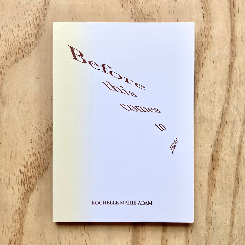 Rochelle Marie Adam - Before This Comes To Pass (Signed)