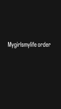 Mygirlsmylife order 