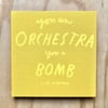 Cig Harvey - You an Orchestra you a Bomb (Signed)