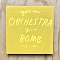 Image 1 of Cig Harvey - You an Orchestra you a Bomb (Signed)