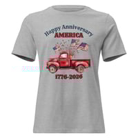 Image 7 of Women's Relaxed T-Shirt, Happy 250th Anniversary America 1776–2026  Patriotic Truck Shirt