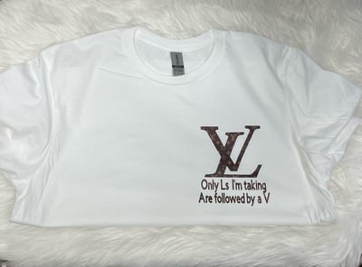 Image of Only Ls I’m taking are followed by a V