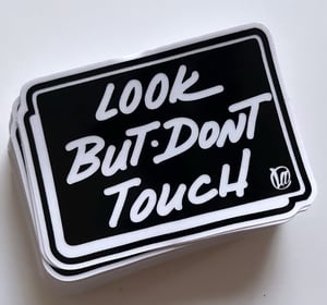 Image of Look But Don’t Touch  (Car Stickers)