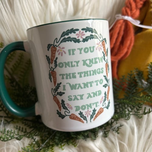 Image of The Things I Want To Say and Don’t Mug // 11oz. 