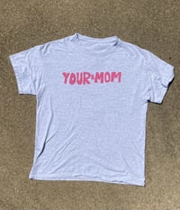 Your Mom Tee