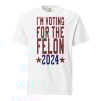 Image 1 of I'm Voting For The Felon 2024 Unisex garment-dyed heavyweight t-shirt