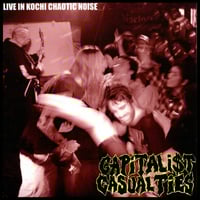 Image 1 of Capitalist Casualties - “Live In Kochi Chaotic Noise” CD