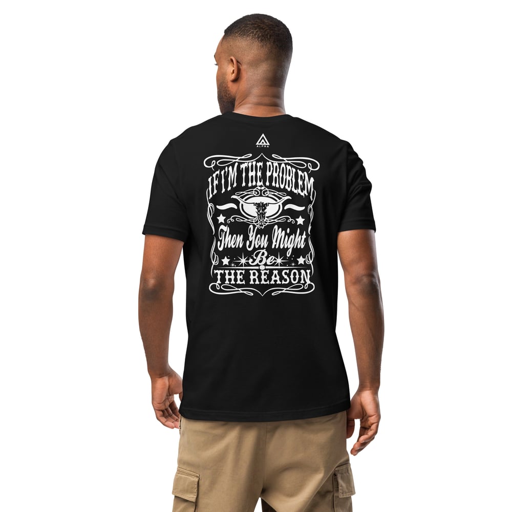 Image of I'm the Problem (T-Shirt)