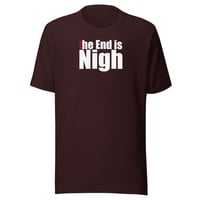 Image 2 of “The End is Nigh” Unisex t-shirt (dark)