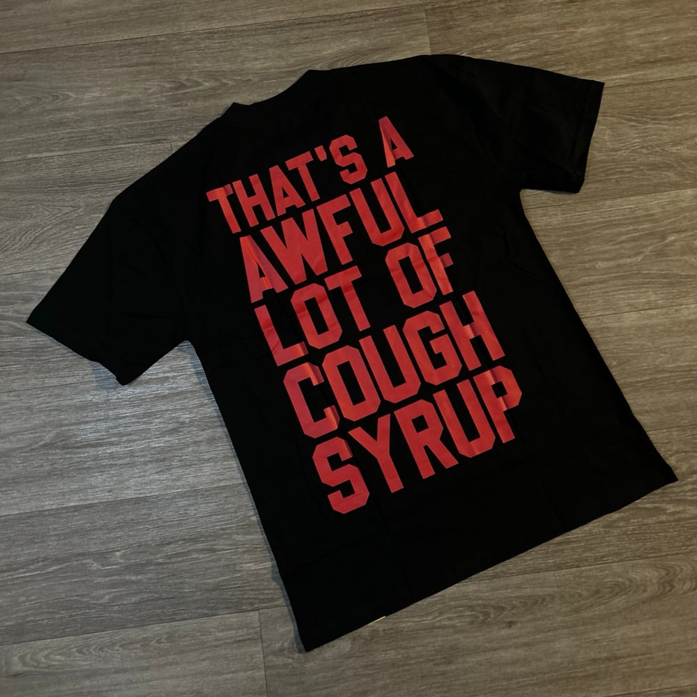 Image of Cough Syrup Shirtt
