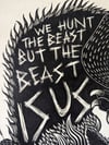 We Hunt The Beast But The Beast Is Us